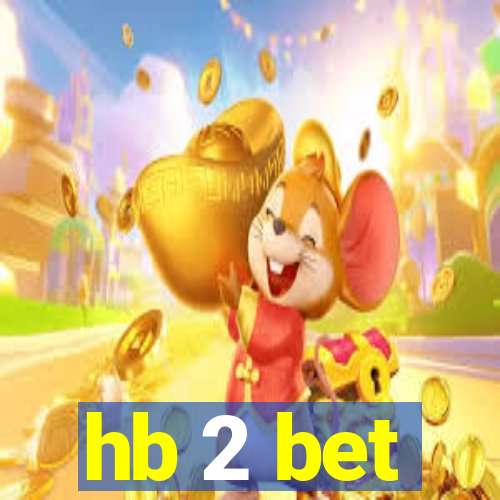 hb 2 bet